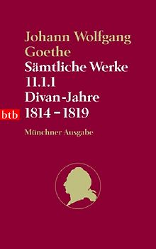 Sämtliche Werke. Münchner Ausgabe / Divan-Jahre 1814-1819