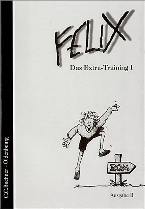 Felix - Ausgabe B. Auf der Grundlage von Felix A. Das Extra-Training B1