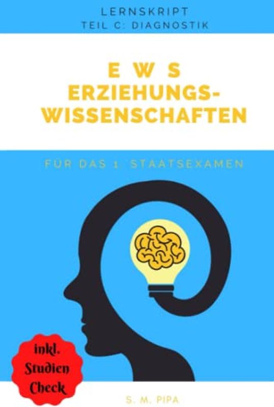 Lernskript Erziehungswissen-schaften für das 1. Staatsexamen auf Lehramt: TEIL C: Diagnostik