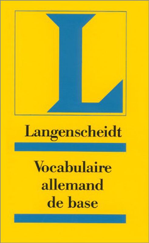 Langenscheidt Grundwortschatz Deutsch - Vocabulaire allemand de base. Deutsch-Französisch