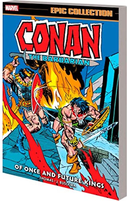 Conan The Barbarian Epic Collection: The Original Marvel Years - Of Once And Future Kings (Conan the Barbarian Epic Collection, 5)