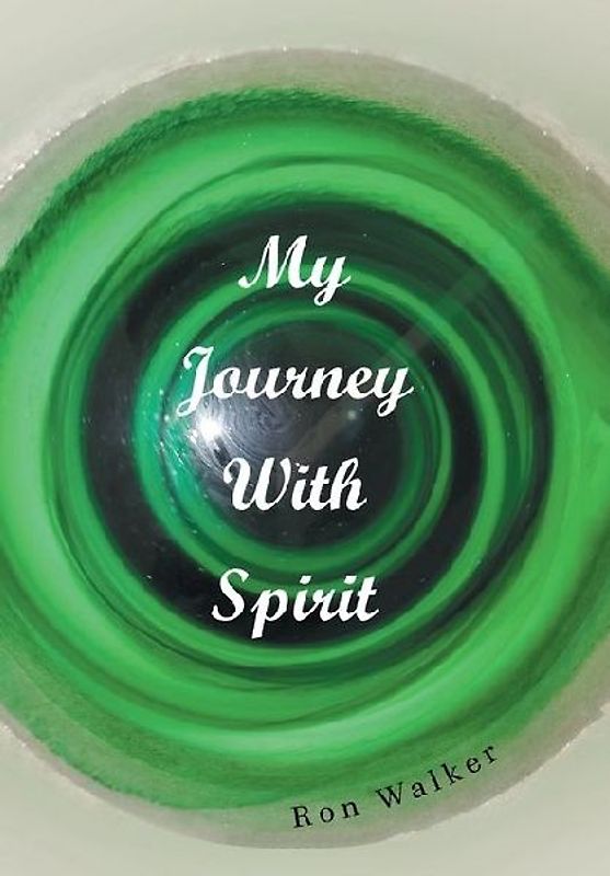 My Journey With Spirit