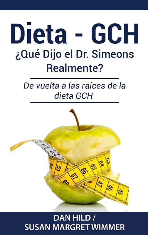 DIETA- GCH: ¿Qué Dijo el Dr. Simeons Realmente?