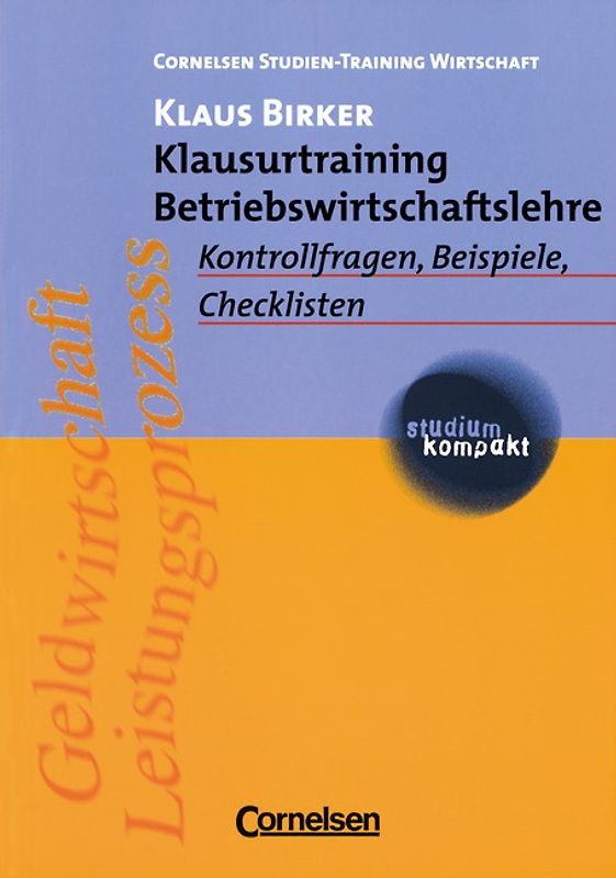 studium kompakt. Cornelsen Studien-Training Wirtschaft / Klausurtraining Betriebswirtschaftslehre