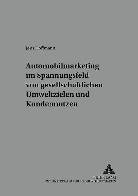 Automobilmarketing im Spannungsfeld von gesellschaftlichen Umweltzielen und Kundennutzen