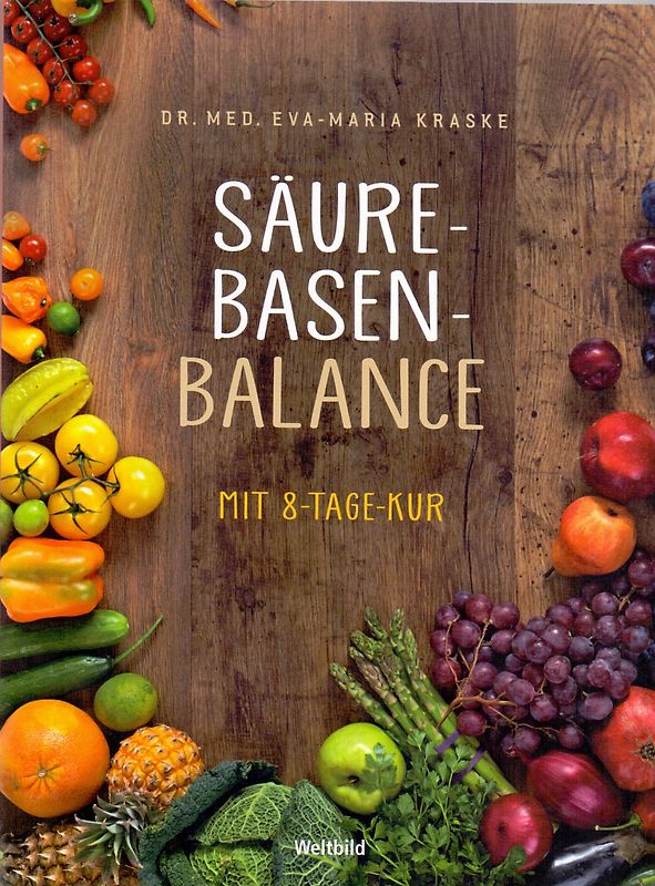 Säure-Basen-Balance: Mit 8-Tage-Kur - Dr. Med. Eva-Maria Kraske [Broschiert]