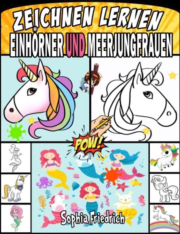 zeichnen lernen Einhörner und Meerjungfrauen: Erfahren Sie Schritt für Schritt, wie Sie Meerjungfrauen und Einhörner für Kinder zeichnen