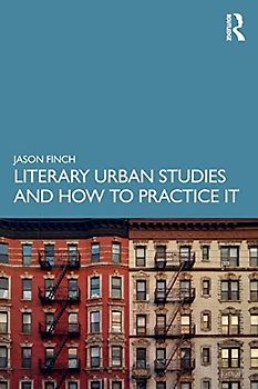 Literary Urban Studies and How to Practice It