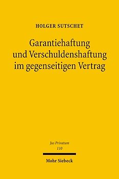 Garantiehaftung und Verschuldenshaftung im gegenseitigen Vertrag