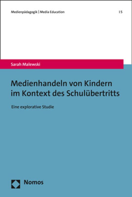 Medienhandeln von Kindern im Kontext des Schulübertritts