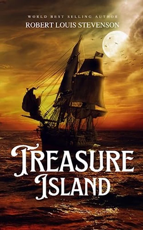 Treasure Island by robert louis stevenson (Annotated): Great illustrated classics