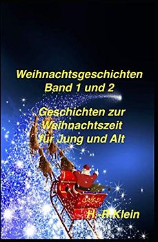 Weihnachtsgeschichten Band 1 und 2: Geschichten zur Weihnachtszeit für Jung und Alt