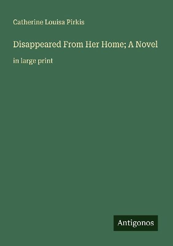 Disappeared From Her Home; A Novel