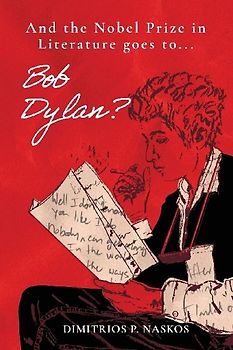 And the Nobel Prize in Literature Goes to . . . Bob Dylan?