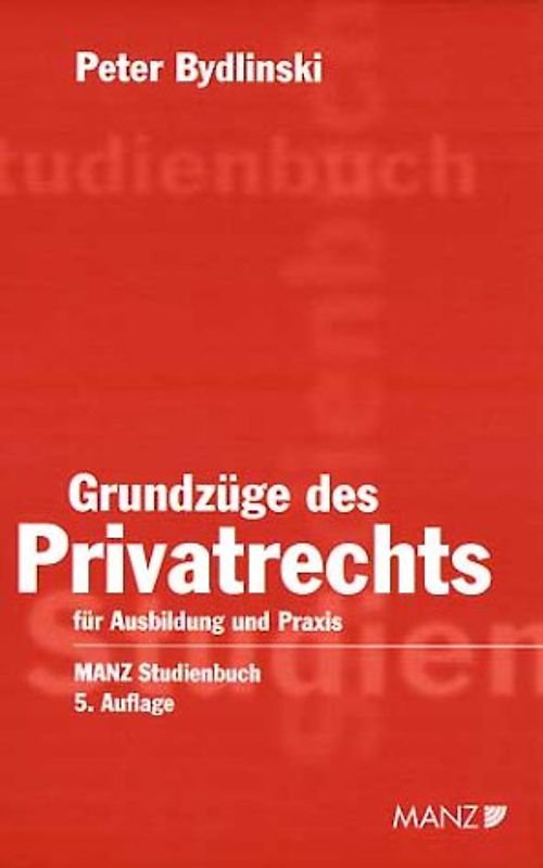 Grundzüge des Privatrechts. Für Ausbildung und Wirtschaftspraxis