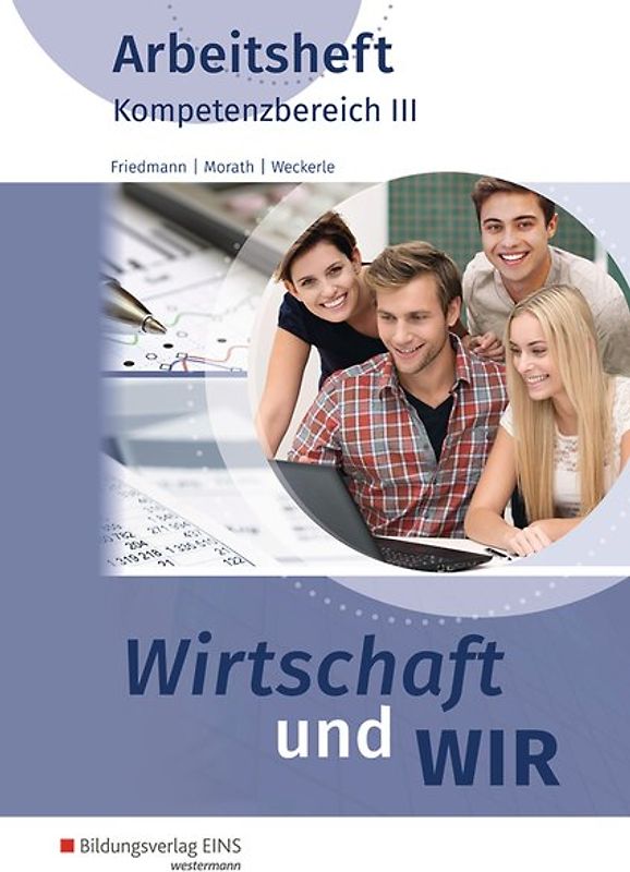 Wirtschaft und WIR. Kompetenzbereich III: Arbeitsheft