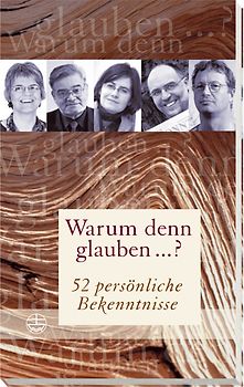 Warum denn glauben...?