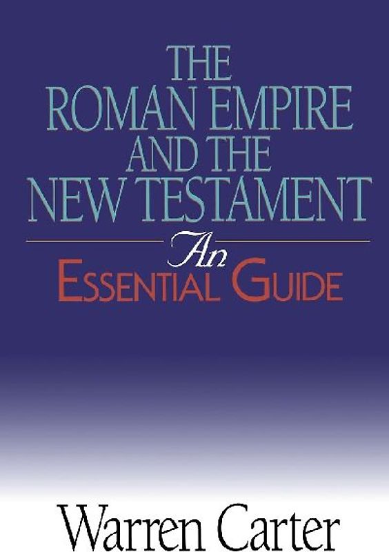 The Roman Empire and the New Testament