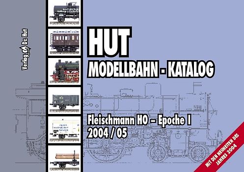 Hut Modellbahn-Katalog 2004/05 - Fleischmann HO - Epoche I