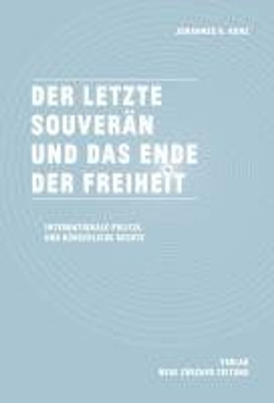 Der letzte Souverän und das Ende der Freiheit