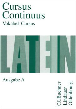 Cursus Continuus - Ausgabe A / Vokabel-Cursus mit Lösungen. Wortschatzarbeitsheft zu den Lektionen 1-50