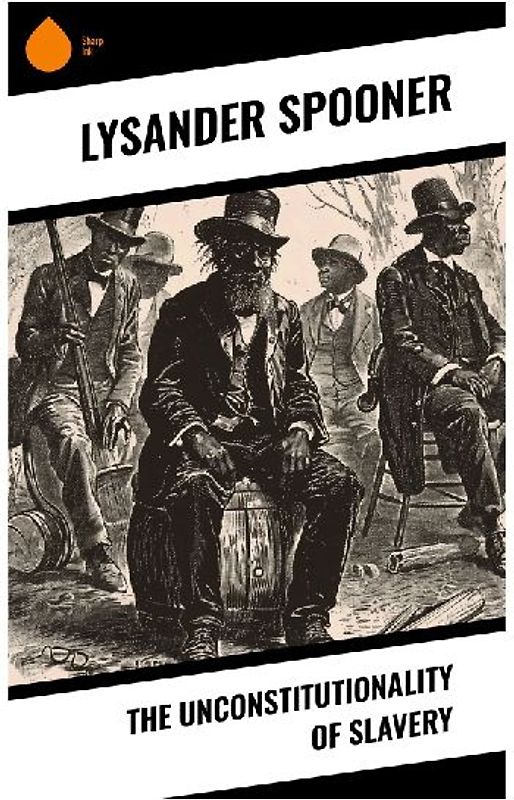 The Unconstitutionality of Slavery