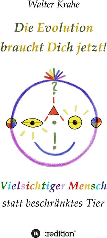 Die Evolution braucht Dich jetzt
