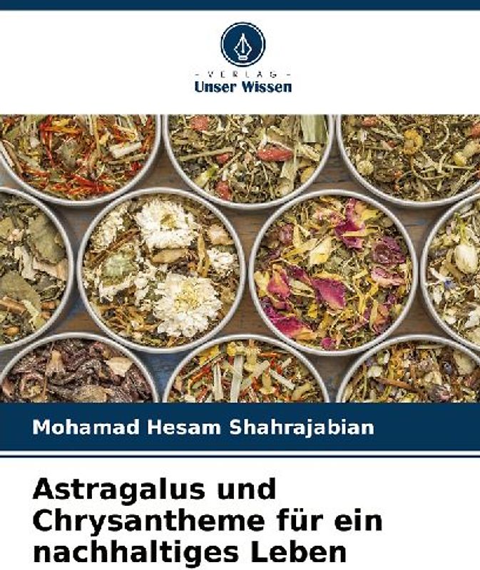 Astragalus und Chrysantheme für ein nachhaltiges Leben