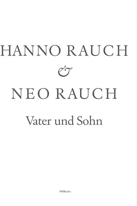 Hanno Rauch & Neo Rauch – Vater und Sohn