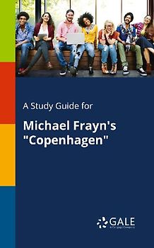 A Study Guide for Michael Frayn's "Copenhagen"