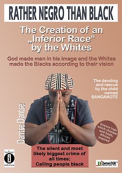 Rather Negro Than Black-The Creation of an „Inferior Race“ by the Whites