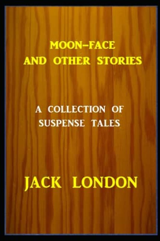 Moon-Face & Other Stories Illustrated