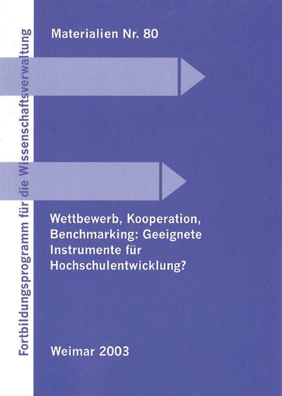 Wettbewerb, Kooperation, Benchmarking, geeignete Instrumente für Hochschulentwicklung