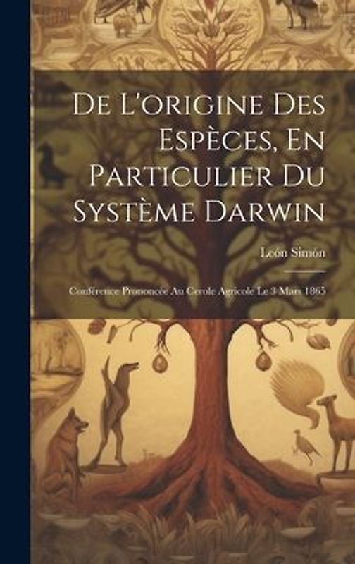 De L'origine Des Espèces, En Particulier Du Système Darwin