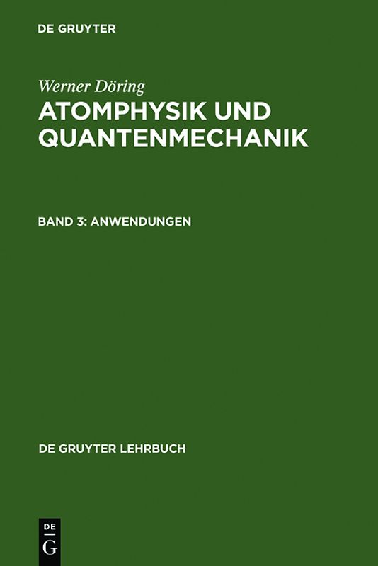 Werner Döring: Atomphysik und Quantenmechanik / Anwendungen