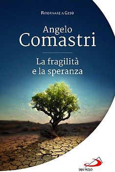 La fragilità e la speranza