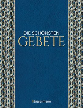 Die schönsten Gebete zur inneren Einkehr, Meditation, für Trost und Zuspruch