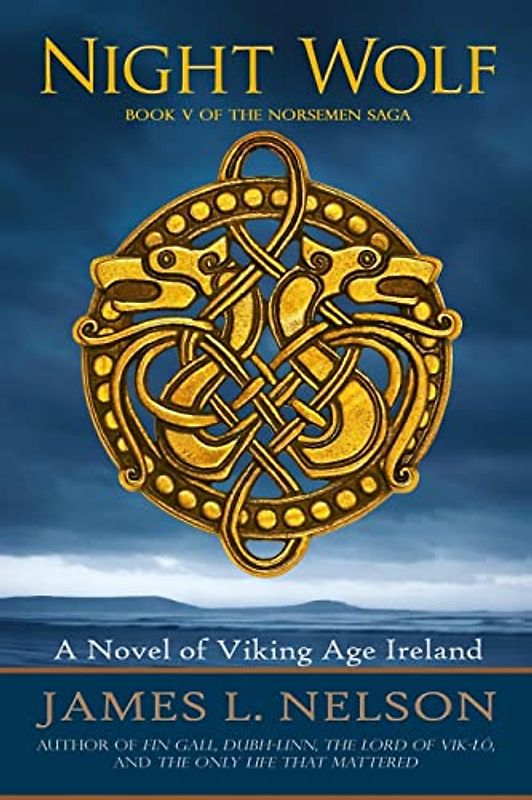 Night Wolf: A Novel of Viking Age Ireland (The Norsemen Saga, Band 5)