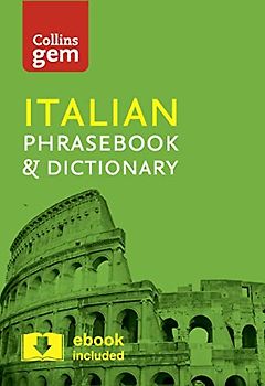 Collins Italian Phrasebook and Dictionary Gem Edition: Essential Phrases and Words in a Mini, Travel-Sized Format (Collins Gem)