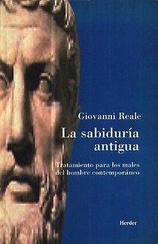 La sabiduría antigua : terapia para los males del hombre contemporáneo