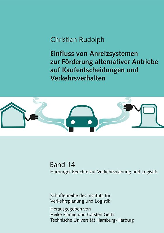 Einfluss von Anreizsystemen zur Förderung alternativer Antriebe auf Kaufentscheidungen und Verkehrsverhalten
