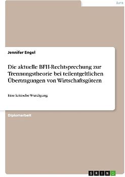 Die aktuelle BFH-Rechtsprechung zur Trennungstheorie bei teilentgeltlichen Übertragungen von Wirtschaftsgütern