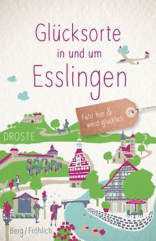 Glücksorte in und um Esslingen