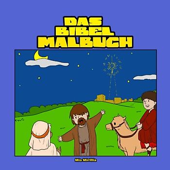Das Bibel Malbuch: Ein wunderschönes Ausmalbuch für Kinder