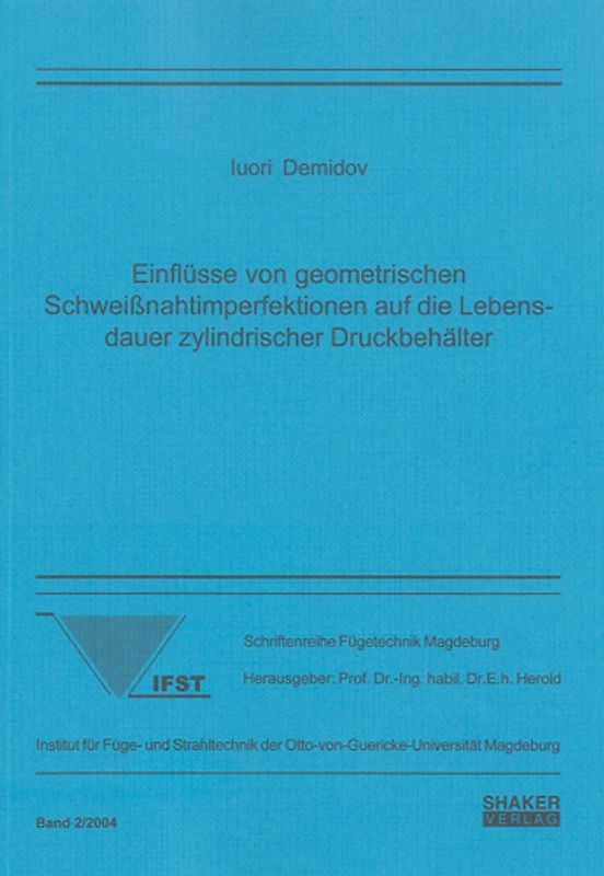 Einflüsse von geometrischen Schweissnahtimperfektionen auf die Lebensdauer zylindrischer Druckbehälter