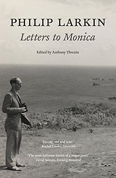 Letters to Monica - Philip Larkin
