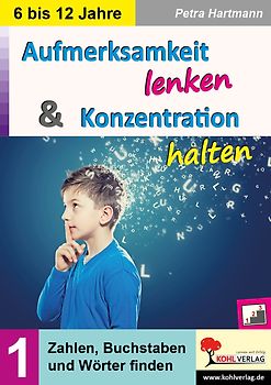 Aufmerksamkeit lenken und Konzentration steigern / Band 1