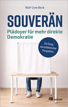 Souverän – Plädoyer für mehr direkte Demokratie
