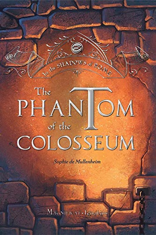 The Phantom of the Colosseum: Volume 1 (In the Shadows of Rome, Band 1)