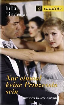 Nur einmal keine Prinzessin sein / Als sie bittere Rache nahm / Als Graf Holger verschwand - Julia Lindenau